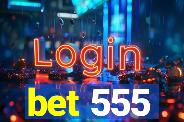 bet 555